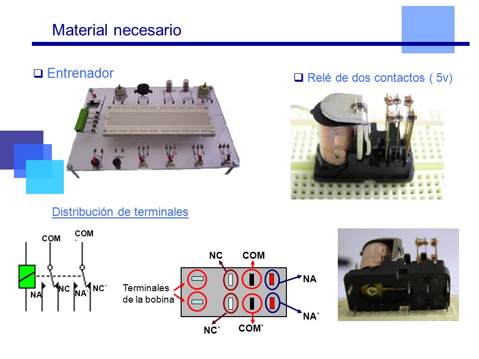 Material necesario Entrenador Relé de dos contactos ( 5v)