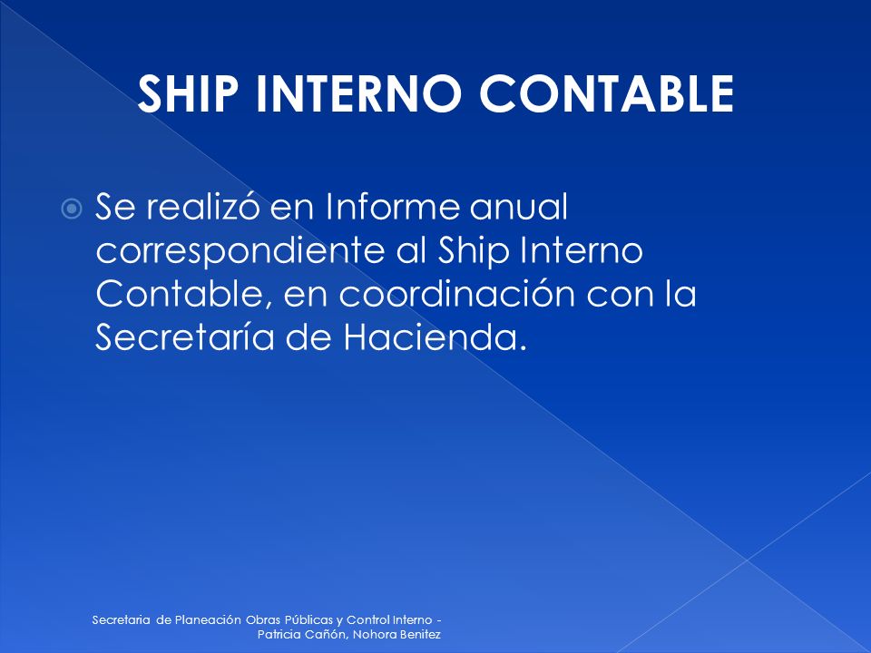 SHIP INTERNO CONTABLE Se realizó en Informe anual correspondiente al Ship Interno Contable, en coordinación con la Secretaría de Hacienda.