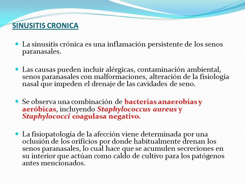 SINUSITIS CRONICA La sinusitis crónica es una inflamación persistente de los senos paranasales.