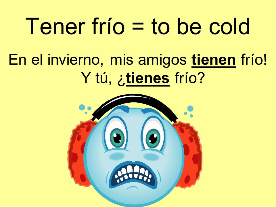 En el invierno, mis amigos tienen frío! Y tú, ¿tienes frío