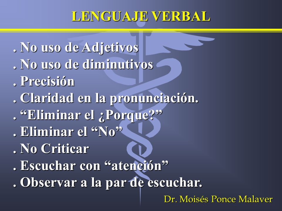 . Claridad en la pronunciación. . Eliminar el ¿Porque