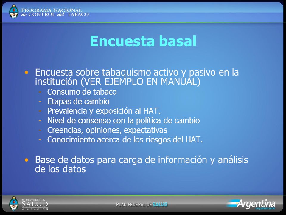 Encuesta basal Encuesta sobre tabaquismo activo y pasivo en la institución (VER EJEMPLO EN MANUAL) Consumo de tabaco.