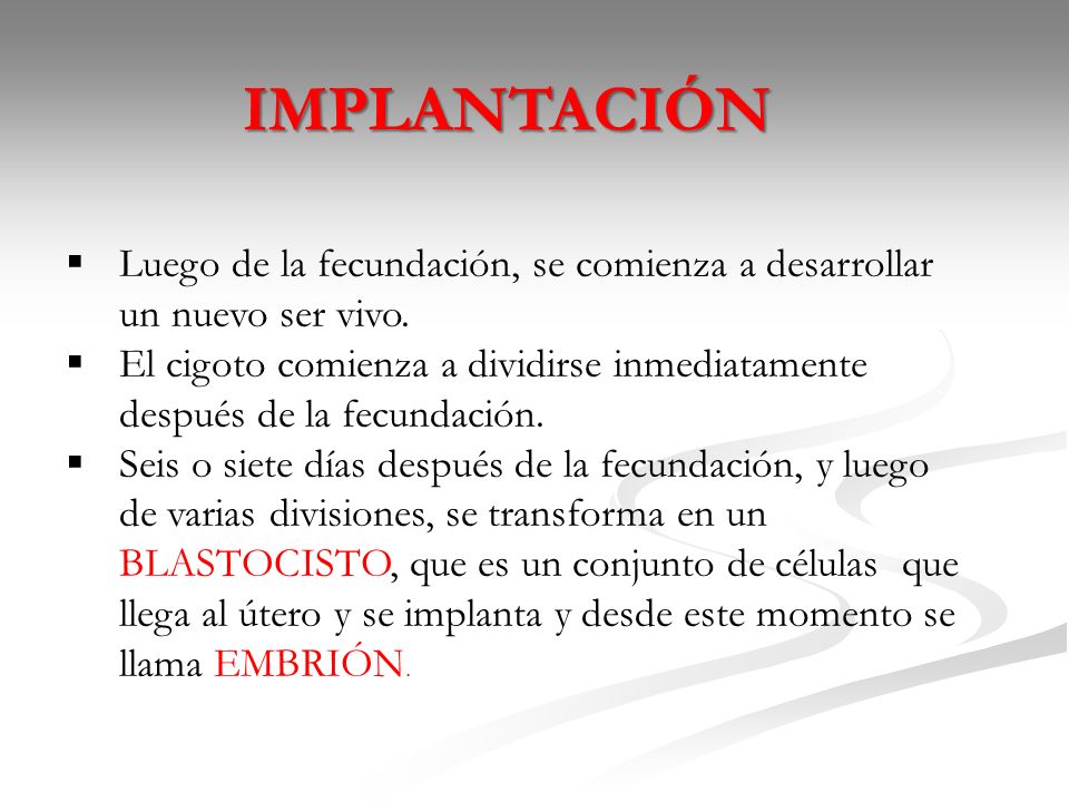 IMPLANTACIÓN Luego de la fecundación, se comienza a desarrollar un nuevo ser vivo.