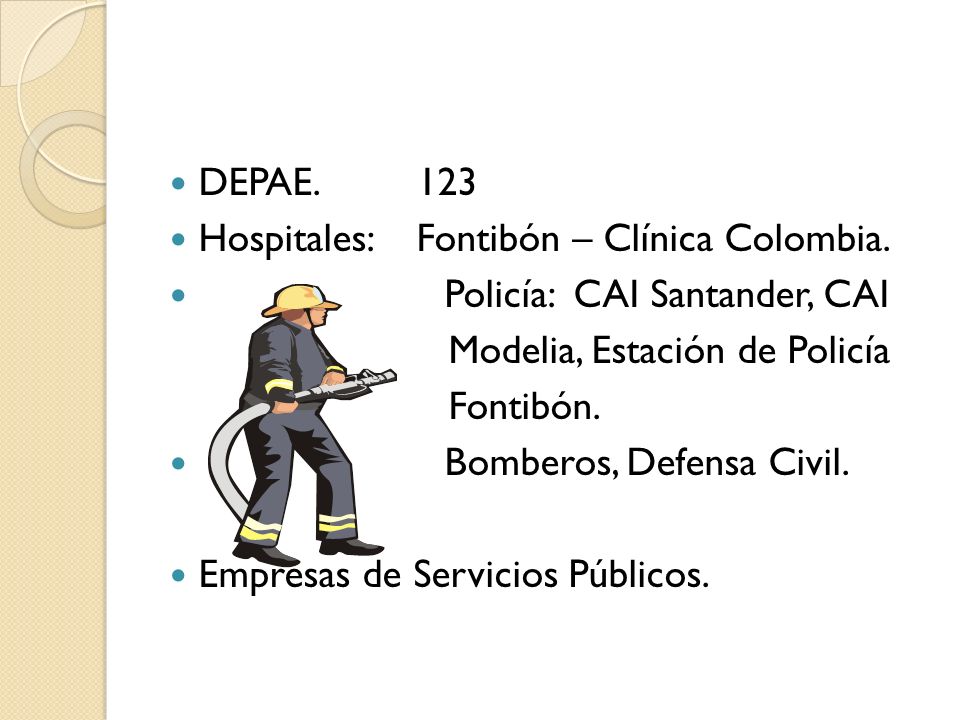 DEPAE. 123 Hospitales: Fontibón – Clínica Colombia. Policía: CAI Santander, CAI. Modelia, Estación de Policía.