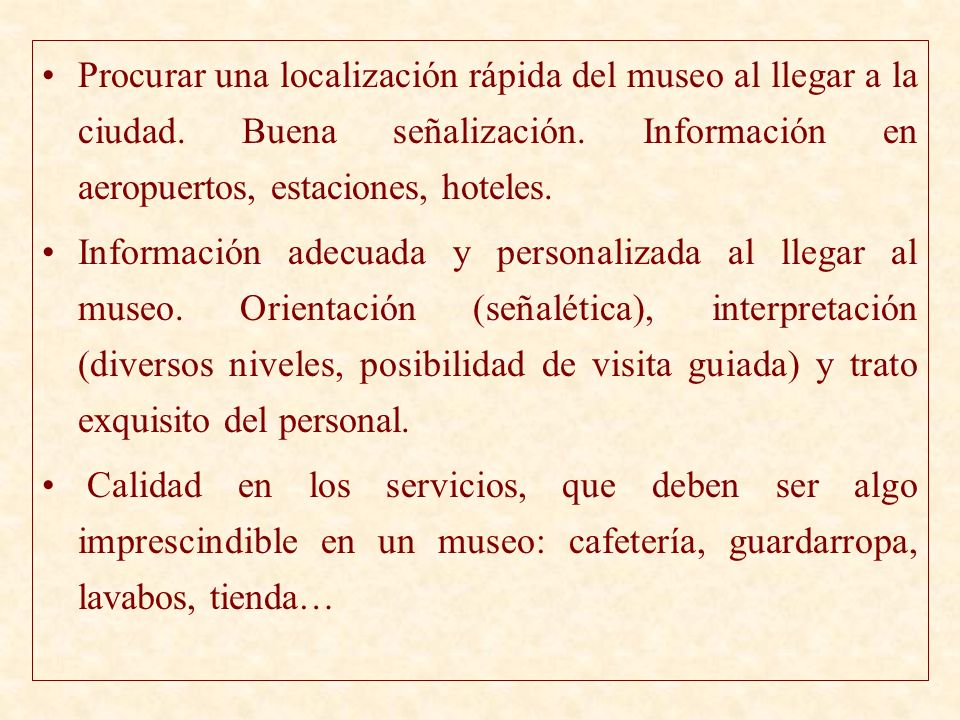 Procurar una localización rápida del museo al llegar a la ciudad