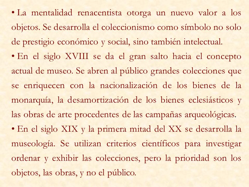 La mentalidad renacentista otorga un nuevo valor a los objetos