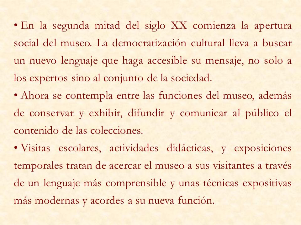 En la segunda mitad del siglo XX comienza la apertura social del museo