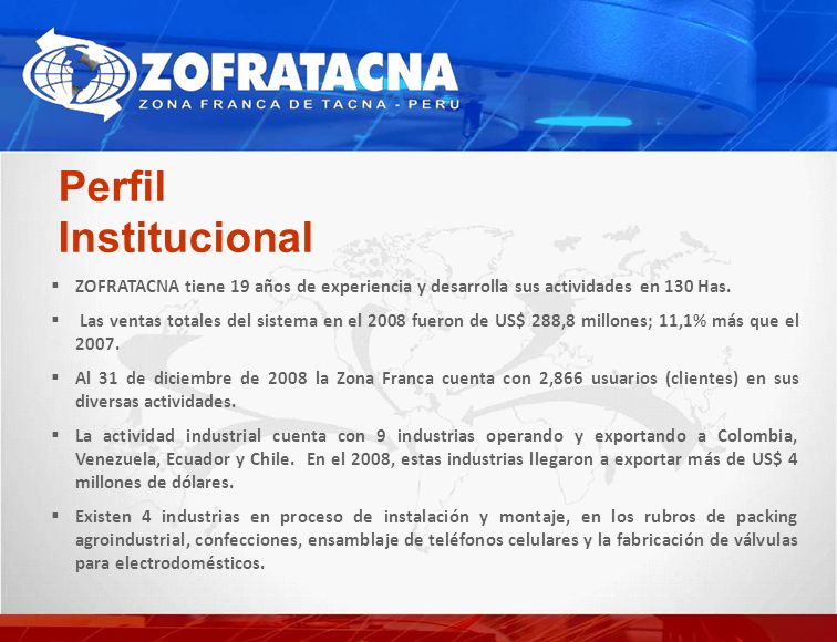 Perfil Institucional ZOFRATACNA tiene 19 años de experiencia y desarrolla sus actividades en 130 Has.