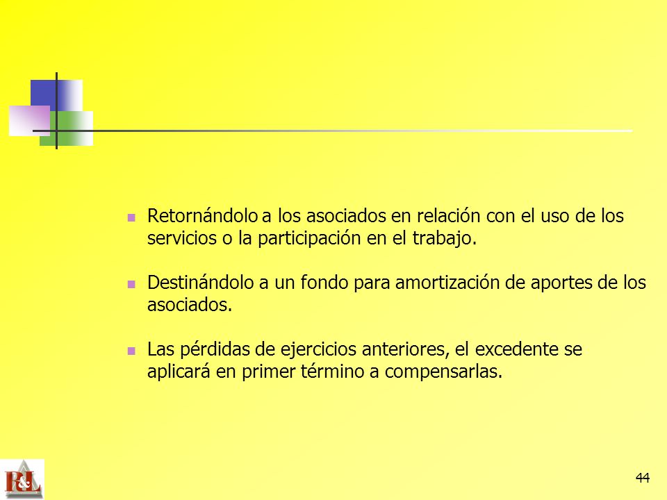 Retornándolo a los asociados en relación con el uso de los servicios o la participación en el trabajo.