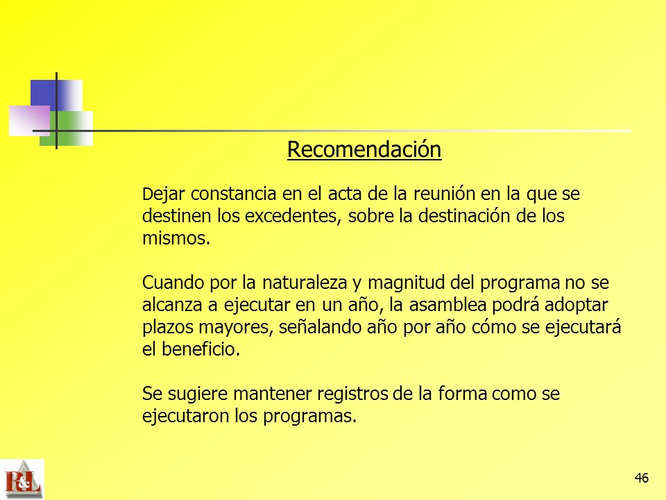 Recomendación Dejar constancia en el acta de la reunión en la que se destinen los excedentes, sobre la destinación de los mismos.