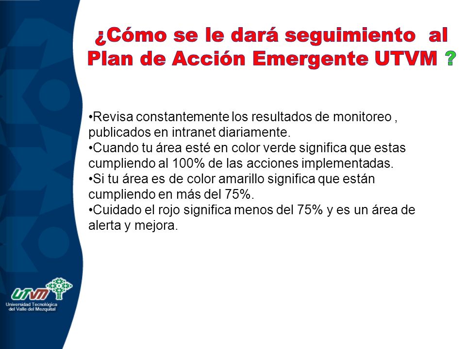 ¿Cómo se le dará seguimiento al Plan de Acción Emergente UTVM