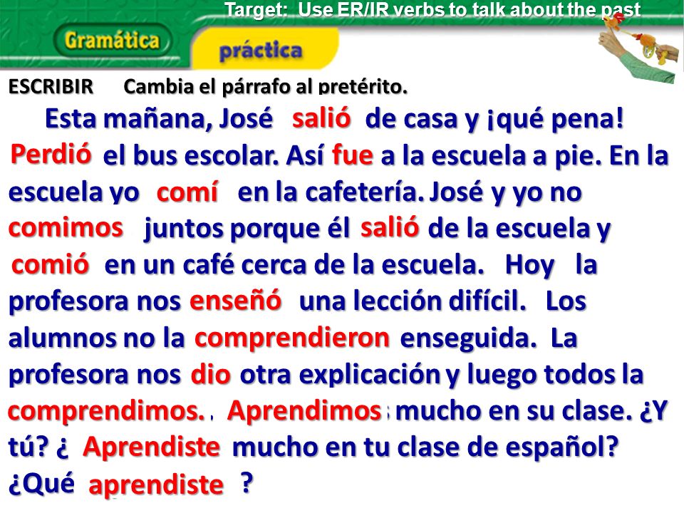 salió Perdió fue comí comimos salió comió enseñó comprendieron dio