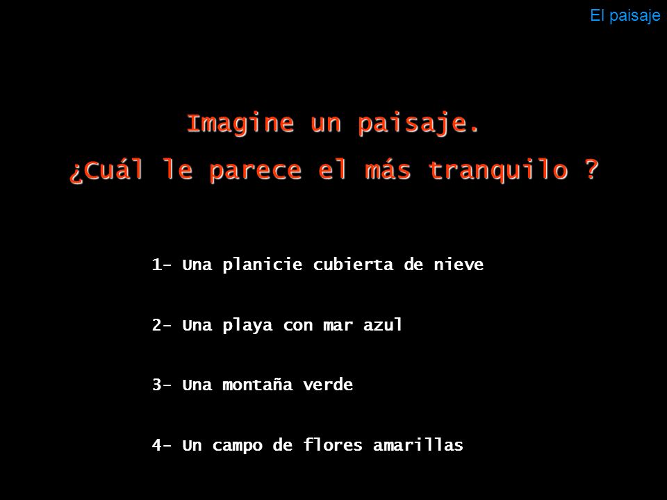 ¿Cuál le parece el más tranquilo