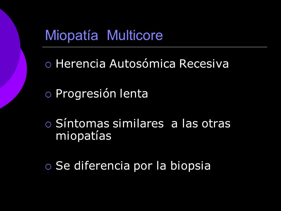 Miopatía Multicore Herencia Autosómica Recesiva Progresión lenta