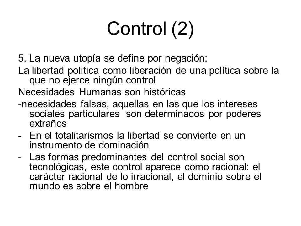 Control (2) 5. La nueva utopía se define por negación:
