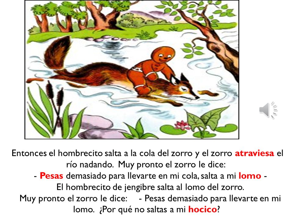 Entonces el hombrecito salta a la cola del zorro y el zorro atraviesa el río nadando.