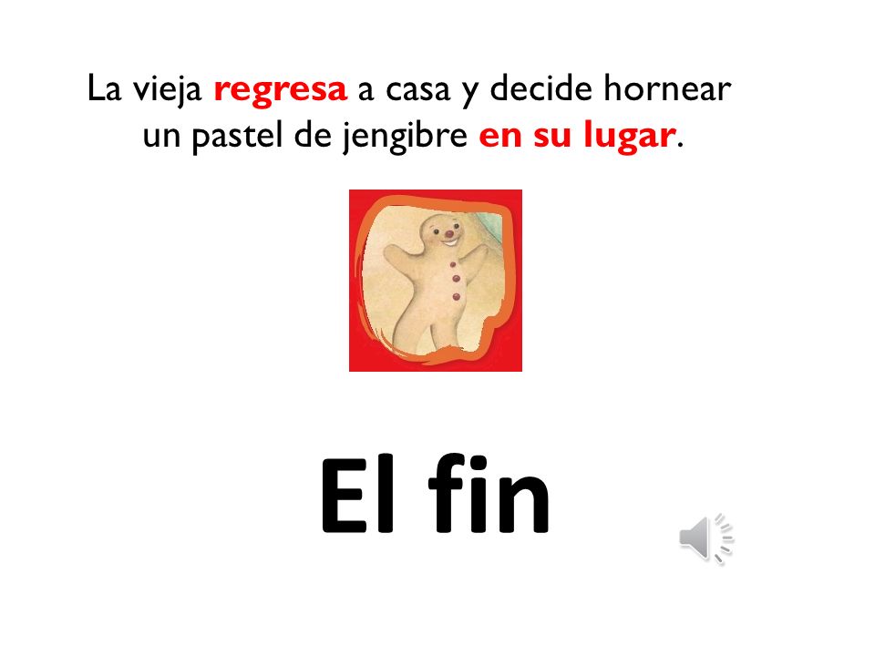 El fin La vieja regresa a casa y decide hornear