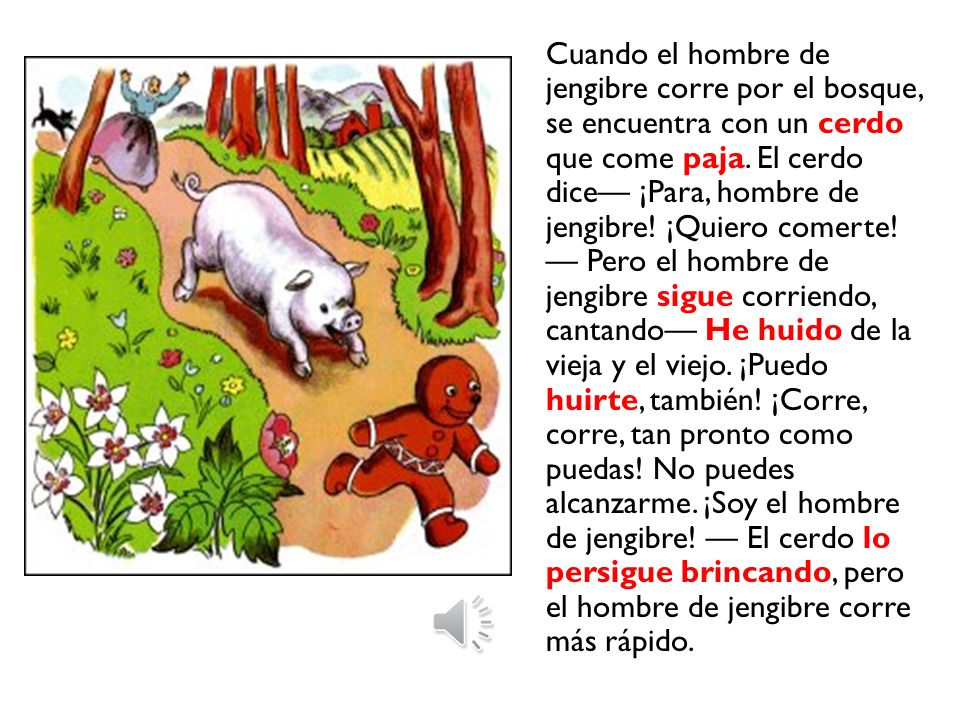Cuando el hombre de jengibre corre por el bosque, se encuentra con un cerdo que come paja.