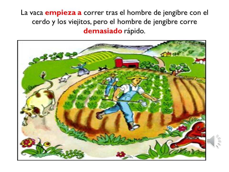 La vaca empieza a correr tras el hombre de jengibre con el cerdo y los viejitos, pero el hombre de jengibre corre demasiado rápido.