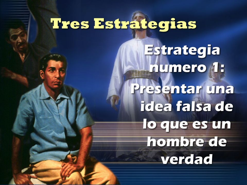 Presentar una idea falsa de lo que es un hombre de verdad