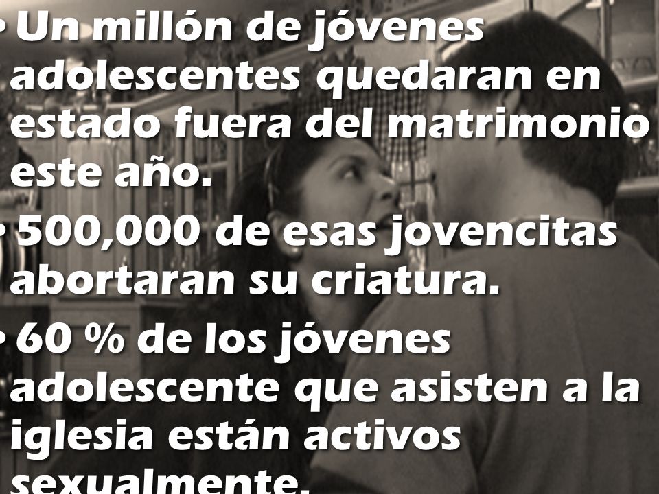 Un millón de jóvenes adolescentes quedaran en estado fuera del matrimonio este año.