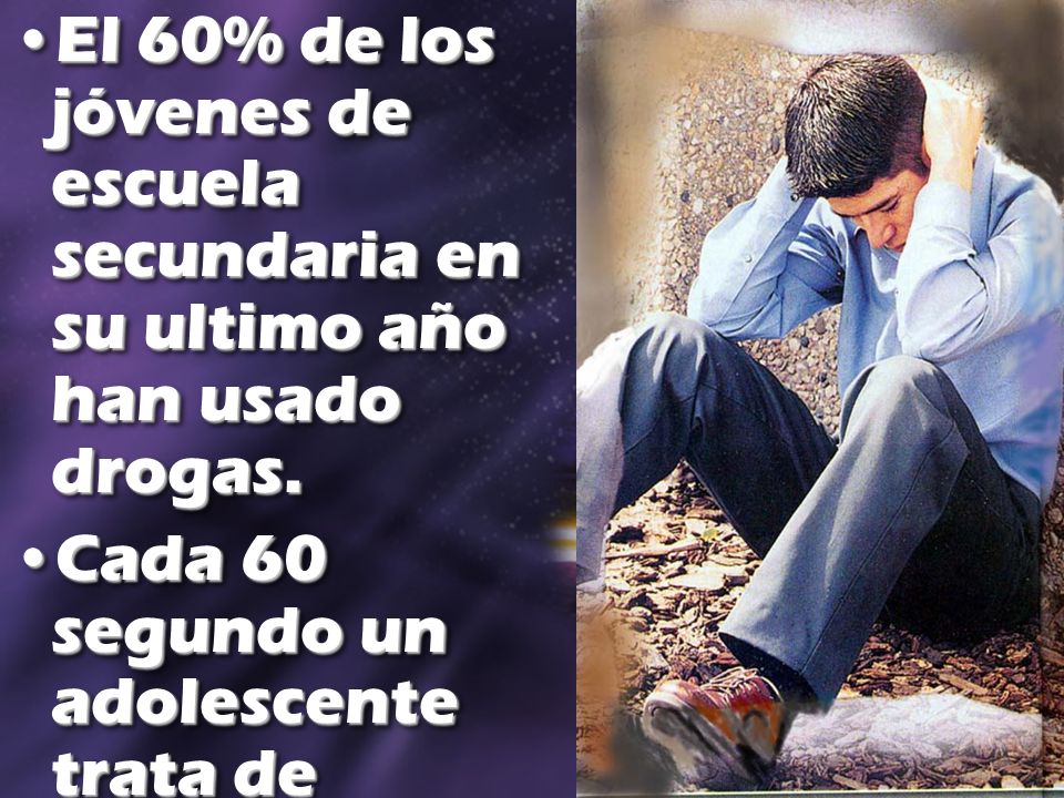 El 60% de los jóvenes de escuela secundaria en su ultimo año han usado drogas.