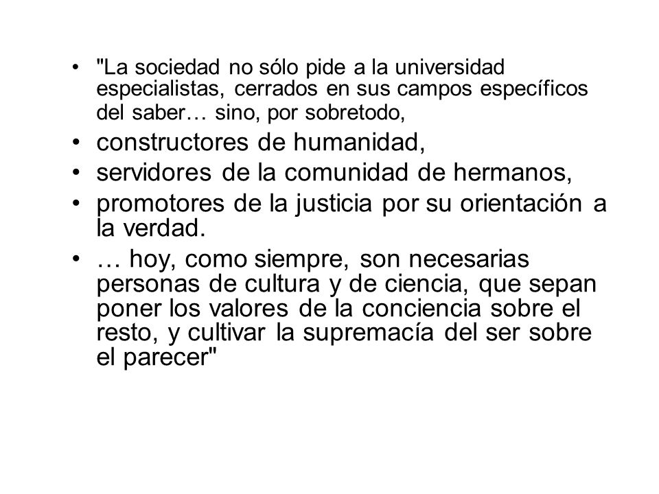constructores de humanidad, servidores de la comunidad de hermanos,