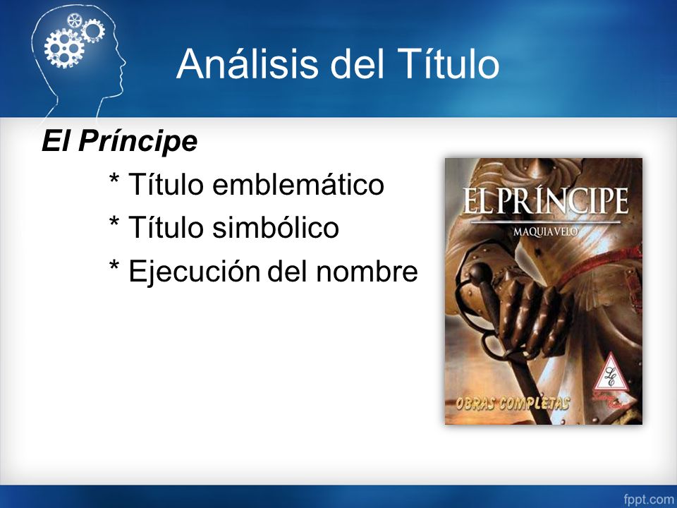 Análisis del Título El Príncipe * Título emblemático * Título simbólico * Ejecución del nombre