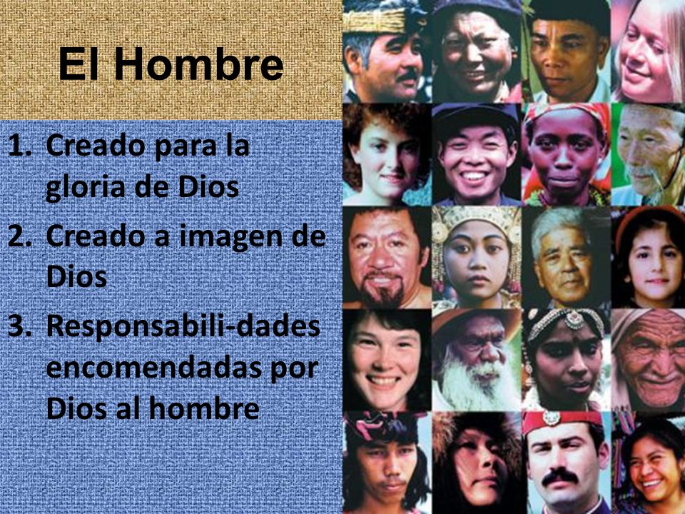 El Hombre Creado para la gloria de Dios Creado a imagen de Dios