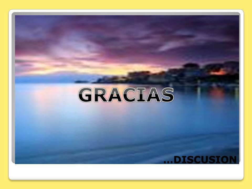 GRACIAS …DISCUSION