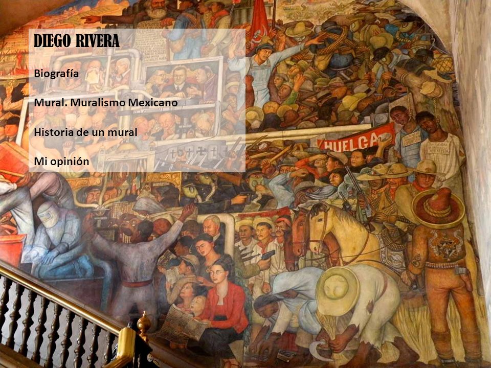 DIEGO RIVERA Biografía Mural. Muralismo Mexicano Historia de un mural
