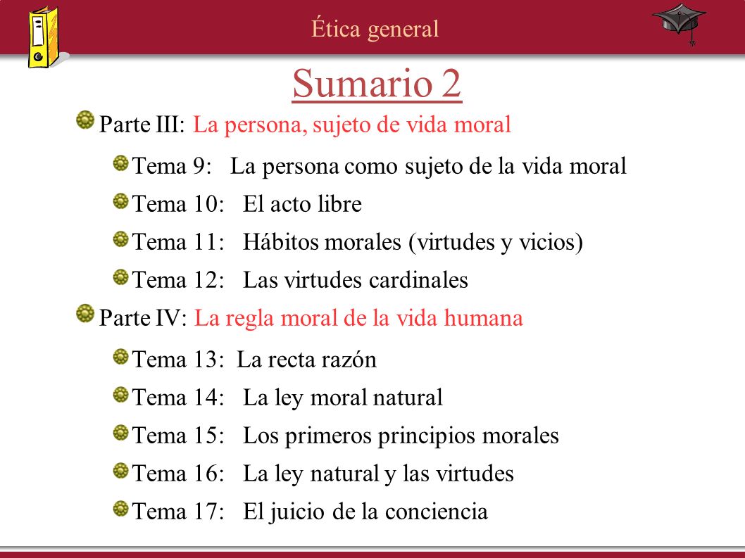 Sumario 2 Parte III: La persona, sujeto de vida moral