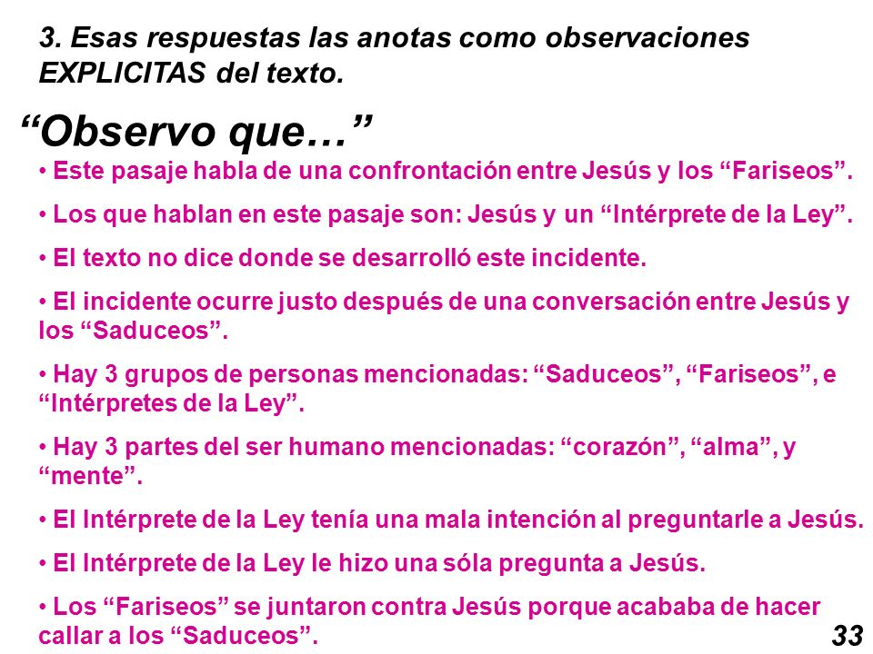 3. Esas respuestas las anotas como observaciones EXPLICITAS del texto.