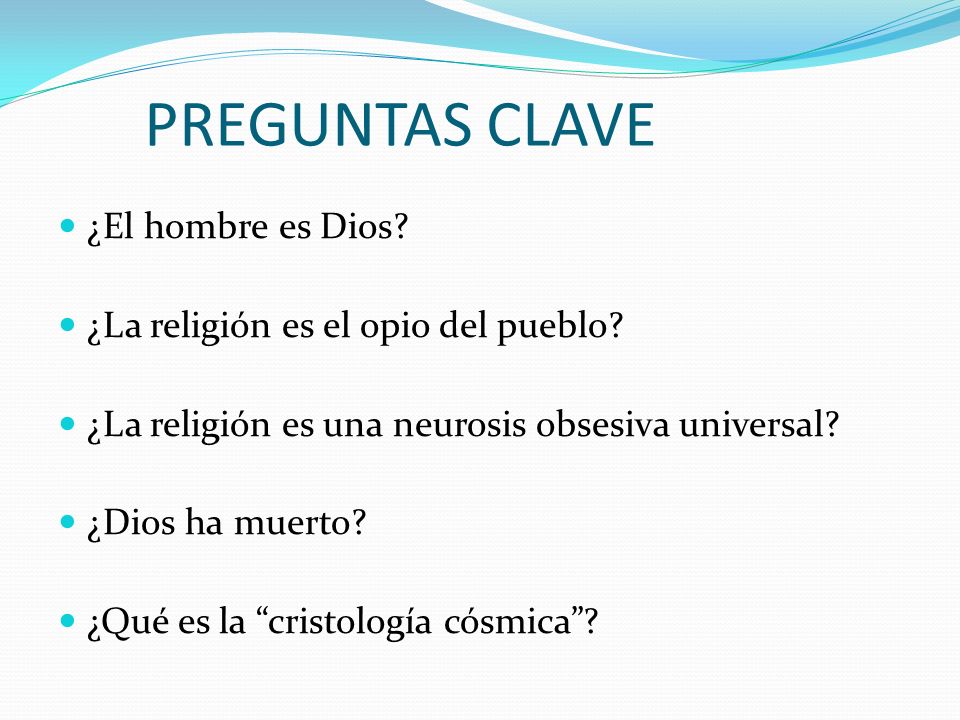 PREGUNTAS CLAVE ¿El hombre es Dios