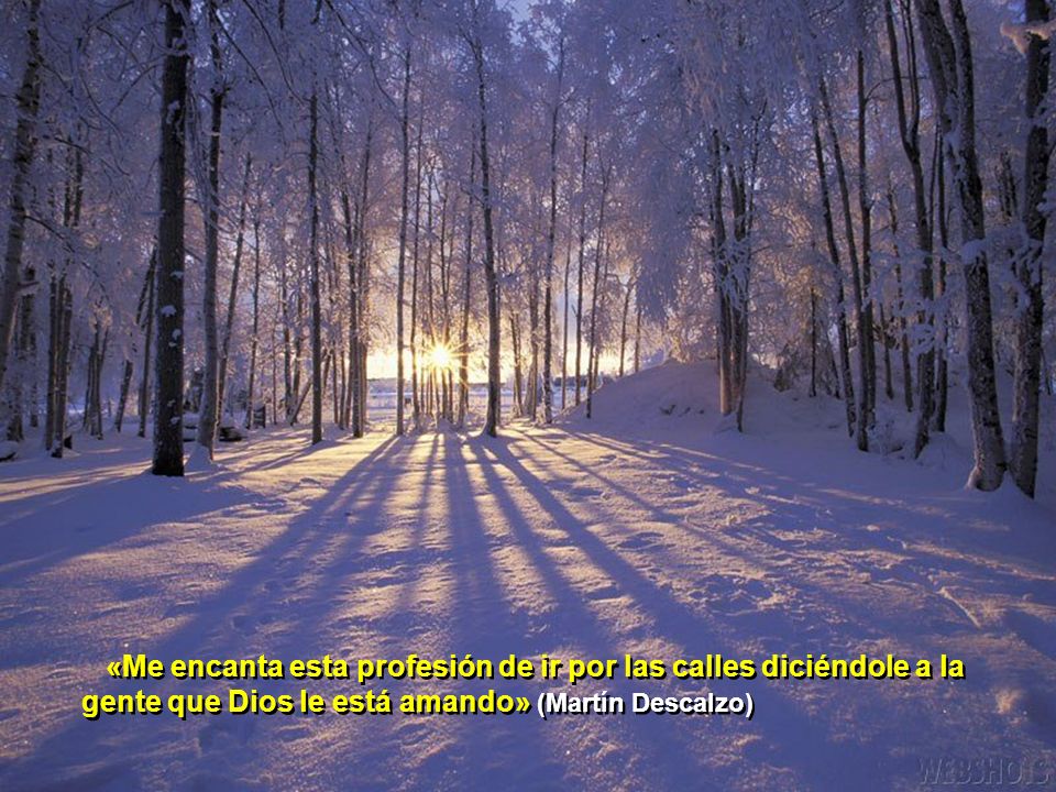 «Me encanta esta profesión de ir por las calles diciéndole a la gente que Dios le está amando» (Martín Descalzo)