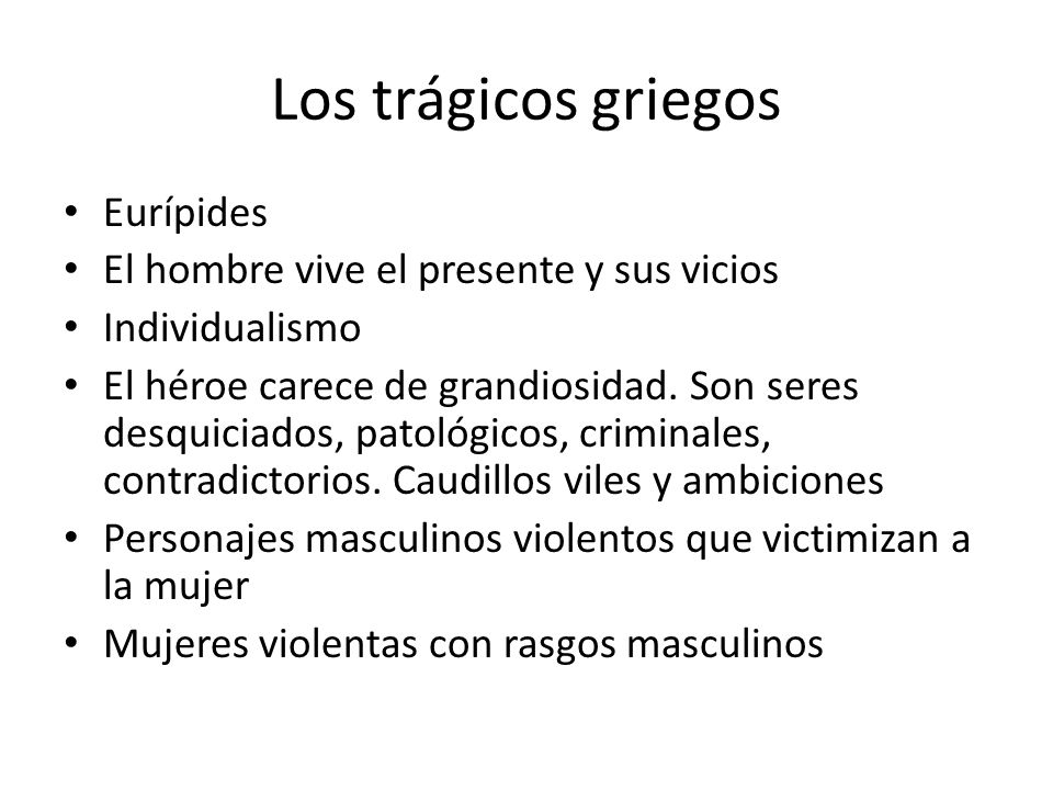 Los trágicos griegos Eurípides El hombre vive el presente y sus vicios