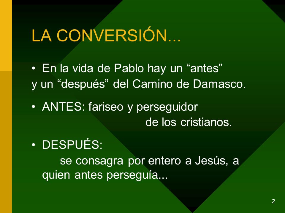 LA CONVERSIÓN... En la vida de Pablo hay un antes