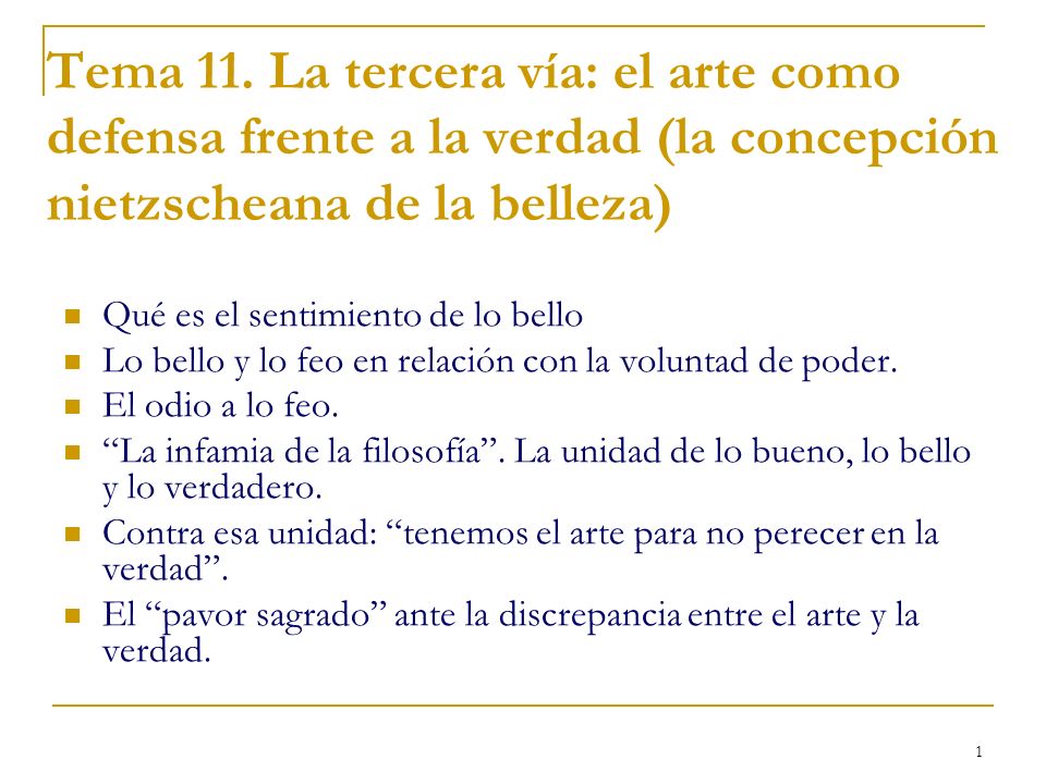 Tema 11. La tercera vía: el arte como defensa frente a la verdad (la concepción nietzscheana de la belleza)