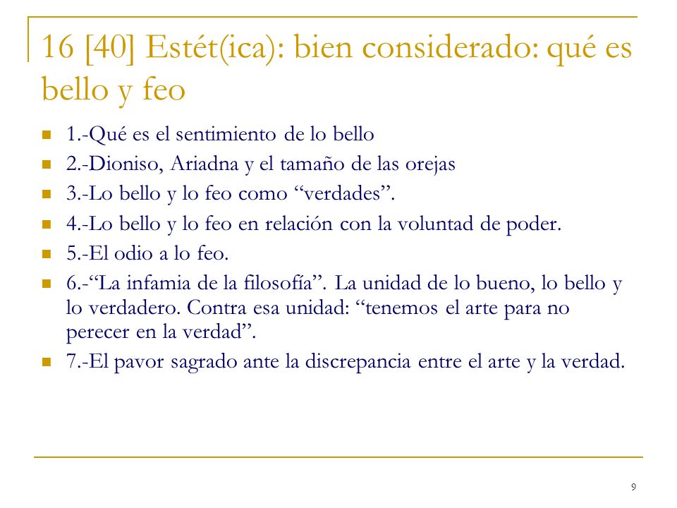 16 [40] Estét(ica): bien considerado: qué es bello y feo