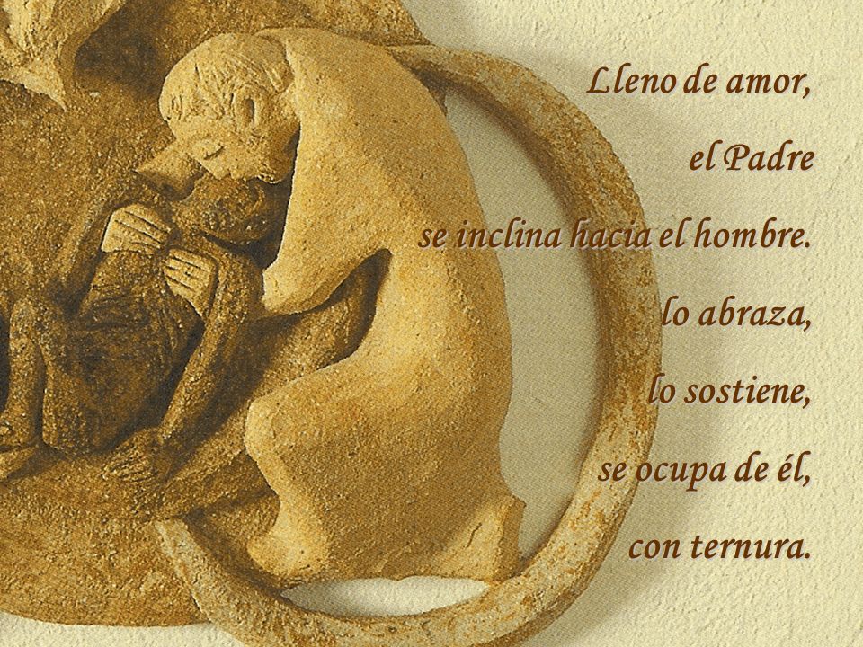 Lleno de amor, el Padre. se inclina hacia el hombre.
