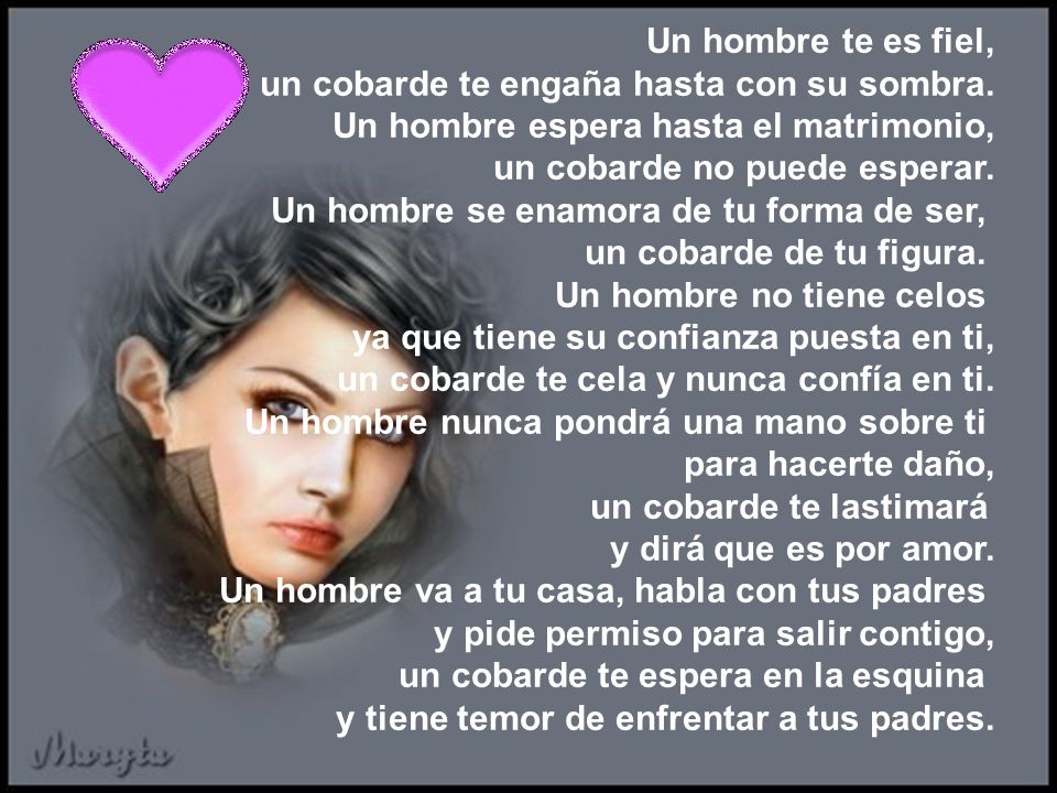 Un hombre te es fiel, un cobarde te engaña hasta con su sombra
