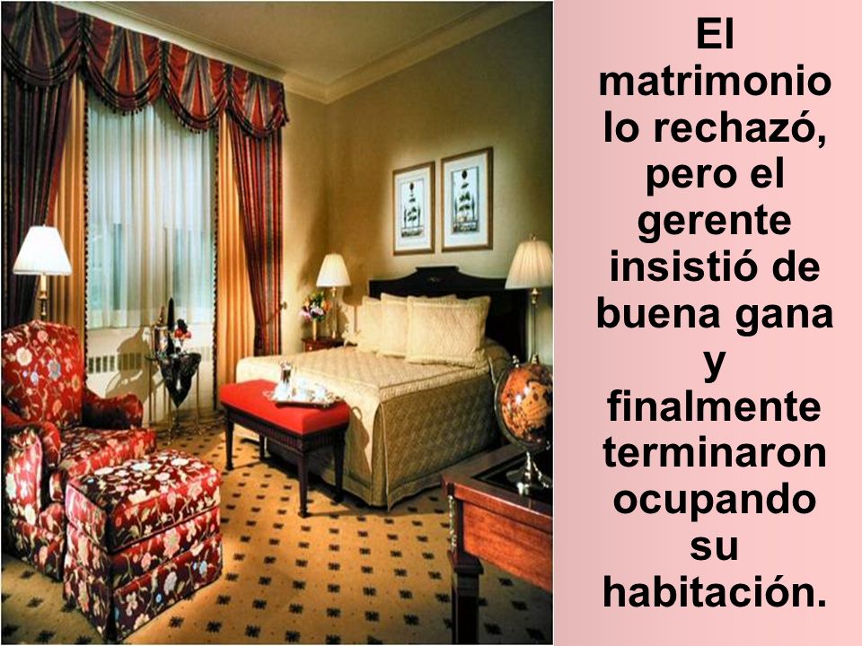 El matrimonio lo rechazó, pero el gerente insistió de buena gana y finalmente terminaron ocupando su habitación.