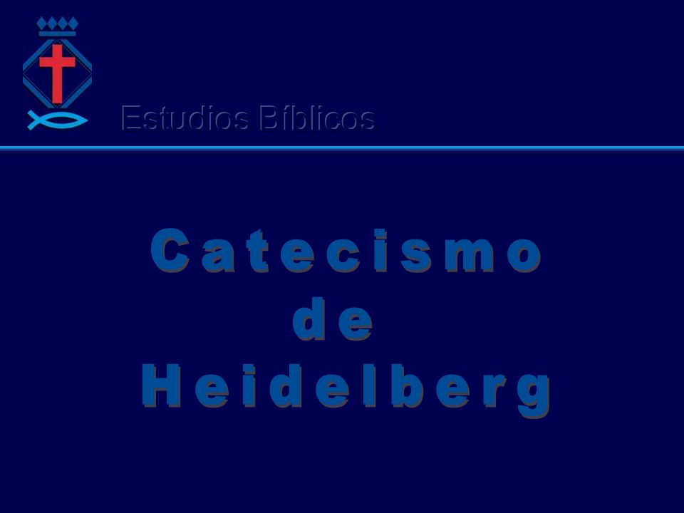 Estudios Bíblicos Catecismo de Heidelberg