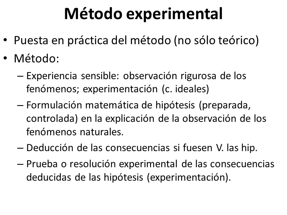 Método experimental Puesta en práctica del método (no sólo teórico)