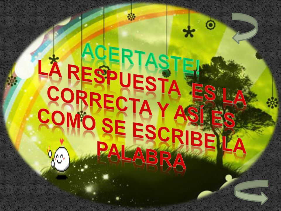 La respuesta es la correcta y así es como se escribe la palabra