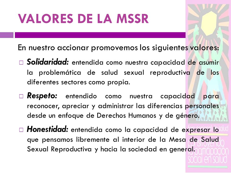 VALORES DE LA MSSR En nuestro accionar promovemos los siguientes valores: