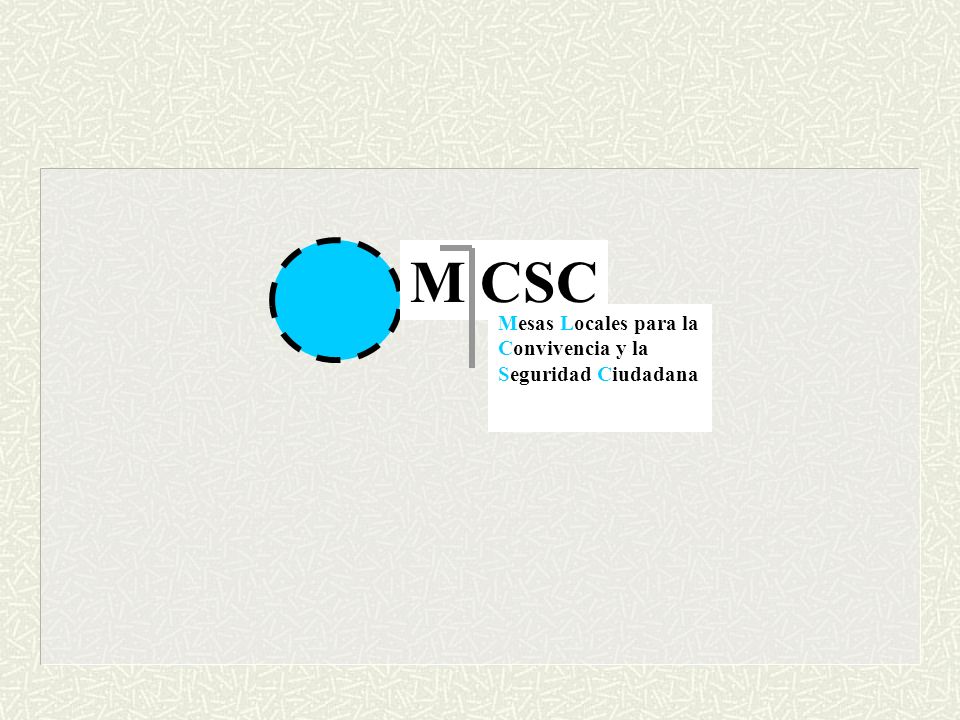 M CSC Mesas Locales para la Convivencia y la Seguridad Ciudadana
