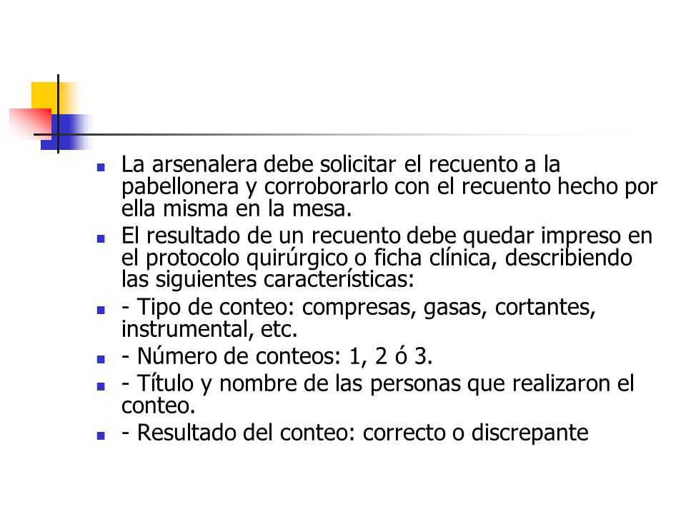La arsenalera debe solicitar el recuento a la pabellonera y corroborarlo con el recuento hecho por ella misma en la mesa.