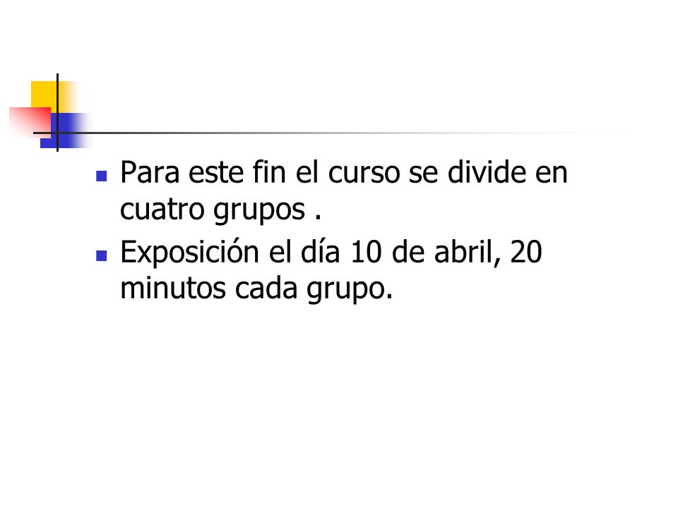Para este fin el curso se divide en cuatro grupos .