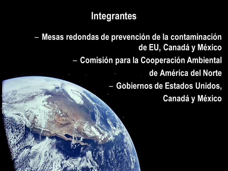 Integrantes Mesas redondas de prevención de la contaminación de EU, Canadá y México. Comisión para la Cooperación Ambiental.